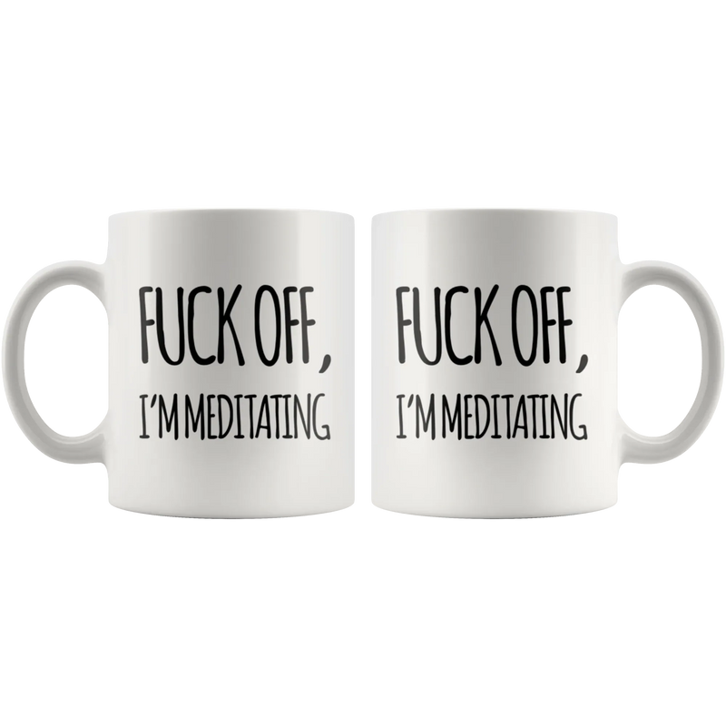 Yoga Gift F*** Off I'm Meditating Namaste Instructor Appreciation Coffee Mug 11 oz - Panvola