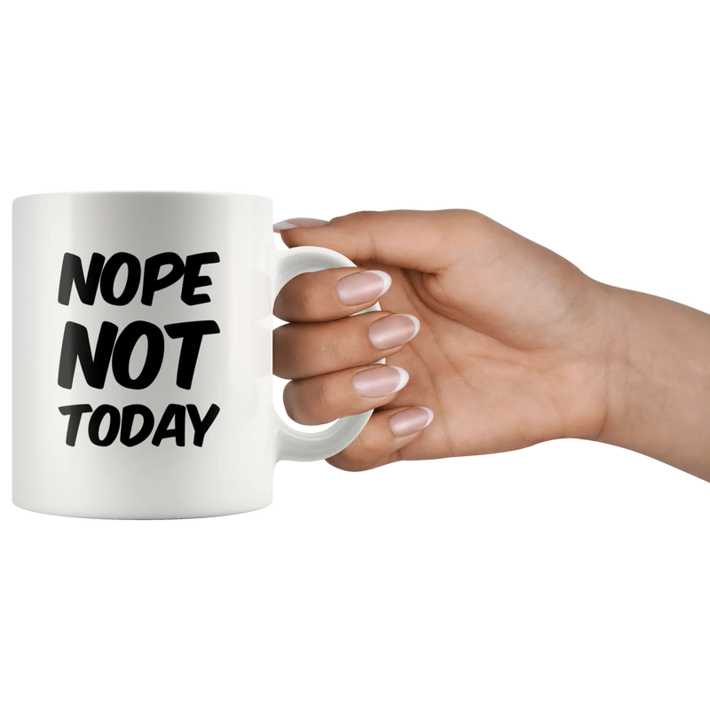 Sarcastic Quote Gifts - Nope Not Today Funny Sarcasm Coffee Mug 11 oz - Panvola